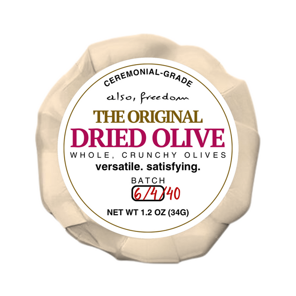 The Original Whole Dried Olives – Also, Freedom