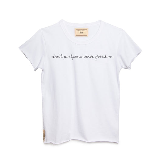 Don't Postpone Your Freedom, Baby Girl Tee WHITE FRONT
